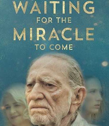 Waiting for the Miracle to Come ( 2019 )
