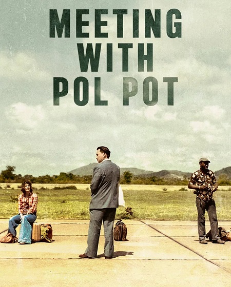 مشاهدة فيلم Meeting with Pol Pot 2024 مترجم